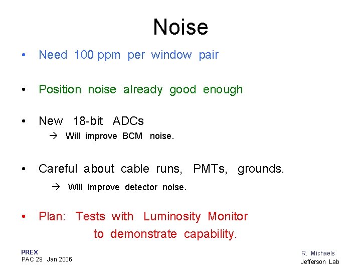 Noise • Need 100 ppm per window pair • Position noise already good enough