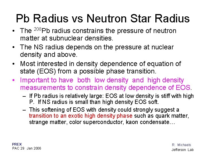 Pb Radius vs Neutron Star Radius • The 208 Pb radius constrains the pressure