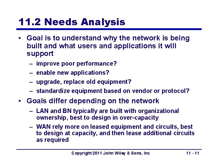 11. 2 Needs Analysis • Goal is to understand why the network is being