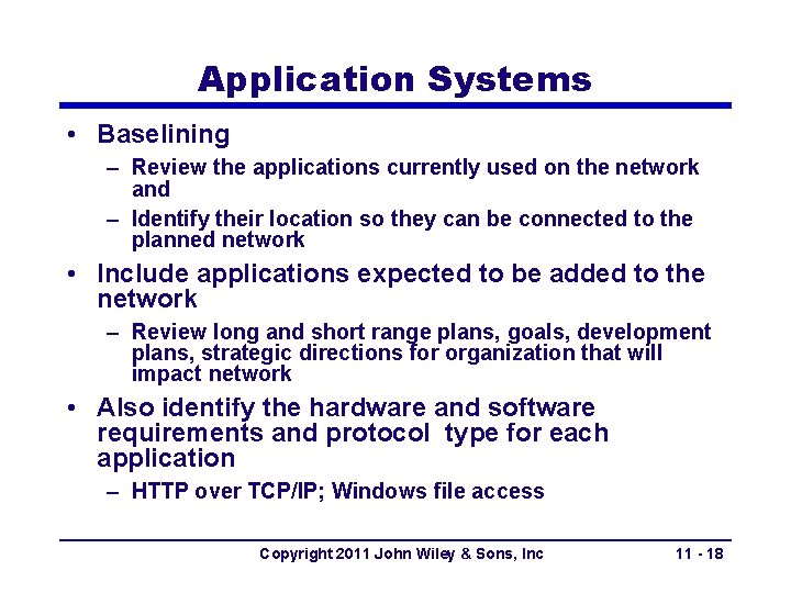 Application Systems • Baselining – Review the applications currently used on the network and Application Systems • Baselining – Review the applications currently used on the network and