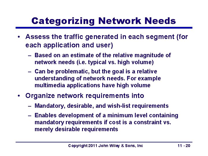 Categorizing Network Needs • Assess the traffic generated in each segment (for each application Categorizing Network Needs • Assess the traffic generated in each segment (for each application