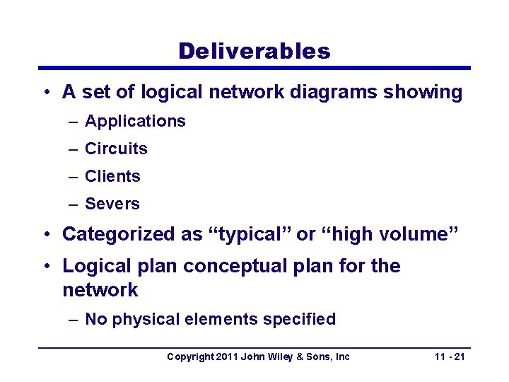 Deliverables • A set of logical network diagrams showing – Applications – Circuits – Deliverables • A set of logical network diagrams showing – Applications – Circuits –