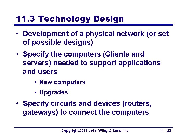 11. 3 Technology Design • Development of a physical network (or set of possible