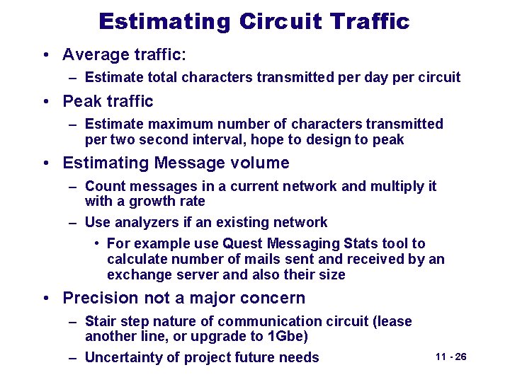 Estimating Circuit Traffic • Average traffic: – Estimate total characters transmitted per day per