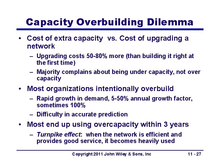 Capacity Overbuilding Dilemma • Cost of extra capacity vs. Cost of upgrading a network Capacity Overbuilding Dilemma • Cost of extra capacity vs. Cost of upgrading a network