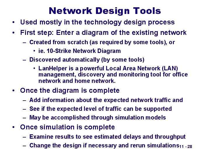 Network Design Tools • Used mostly in the technology design process • First step: