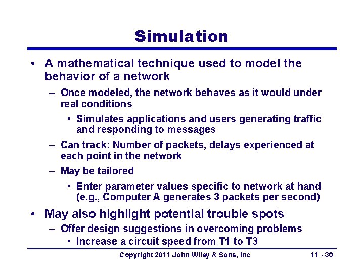 Simulation • A mathematical technique used to model the behavior of a network – Simulation • A mathematical technique used to model the behavior of a network –