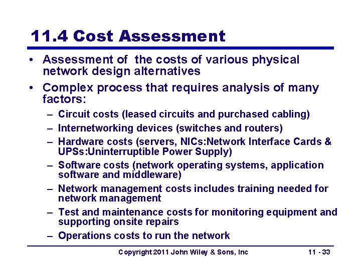 11. 4 Cost Assessment • Assessment of the costs of various physical network design