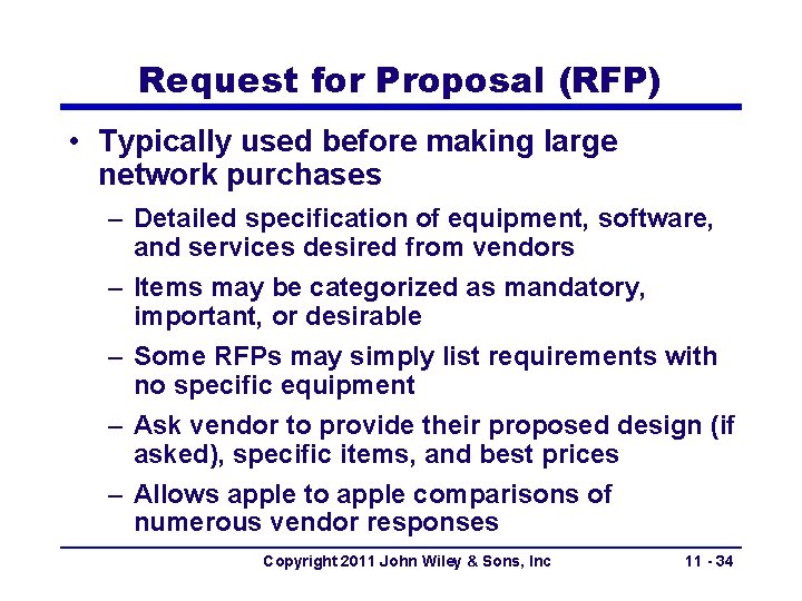 Request for Proposal (RFP) • Typically used before making large network purchases – Detailed