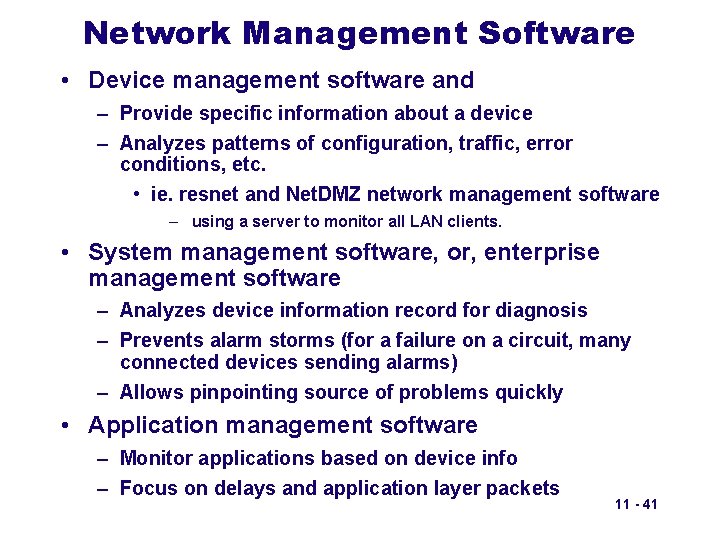 Network Management Software • Device management software and – Provide specific information about a