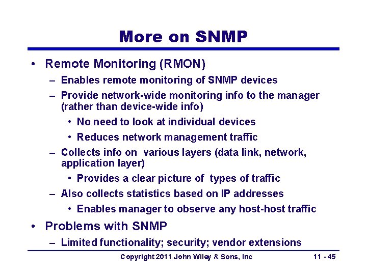 More on SNMP • Remote Monitoring (RMON) – Enables remote monitoring of SNMP devices More on SNMP • Remote Monitoring (RMON) – Enables remote monitoring of SNMP devices