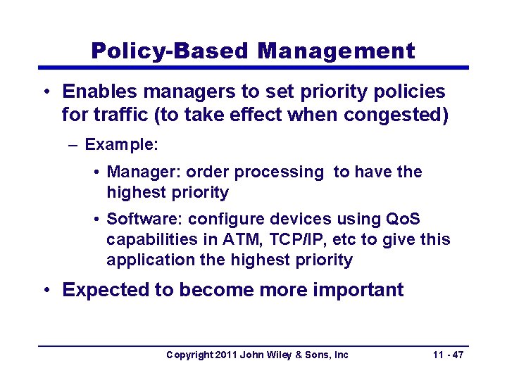 Policy-Based Management • Enables managers to set priority policies for traffic (to take effect Policy-Based Management • Enables managers to set priority policies for traffic (to take effect