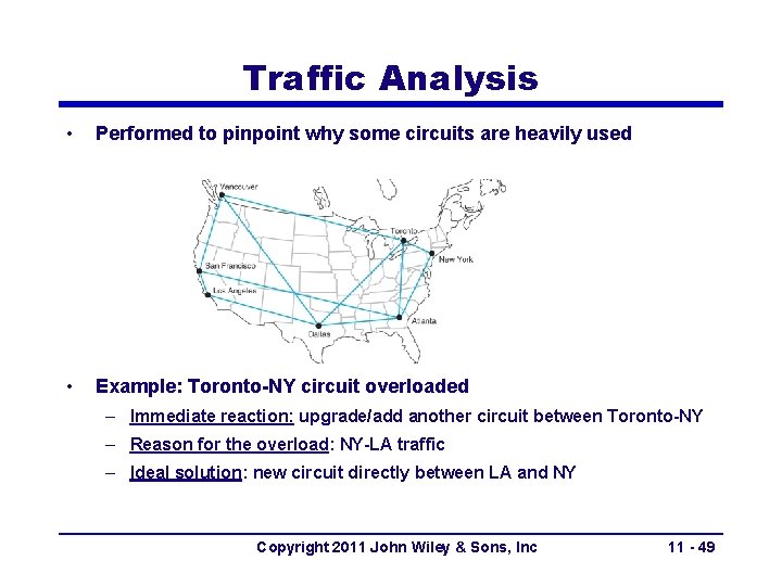 Traffic Analysis • Performed to pinpoint why some circuits are heavily used • Example: