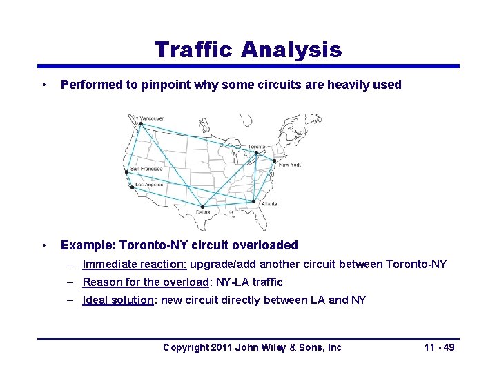 Traffic Analysis • Performed to pinpoint why some circuits are heavily used • Example: Traffic Analysis • Performed to pinpoint why some circuits are heavily used • Example:
