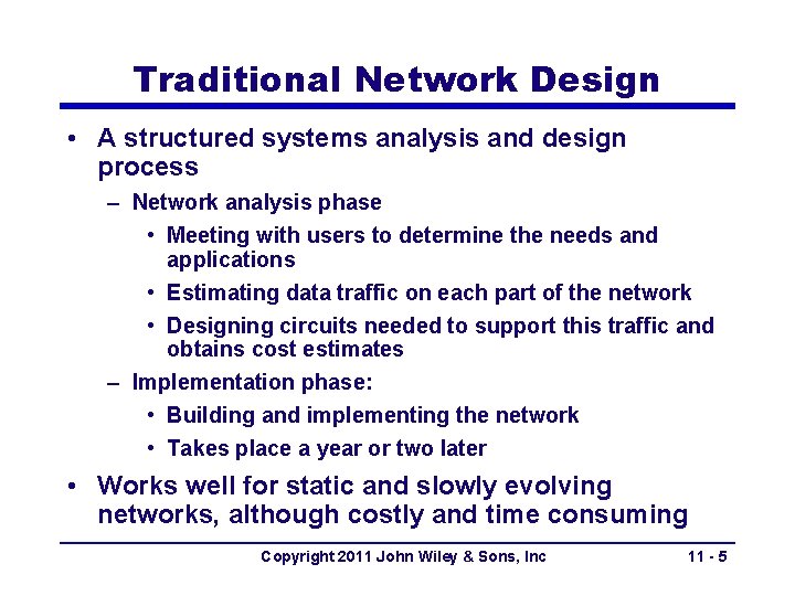 Traditional Network Design • A structured systems analysis and design process – Network analysis