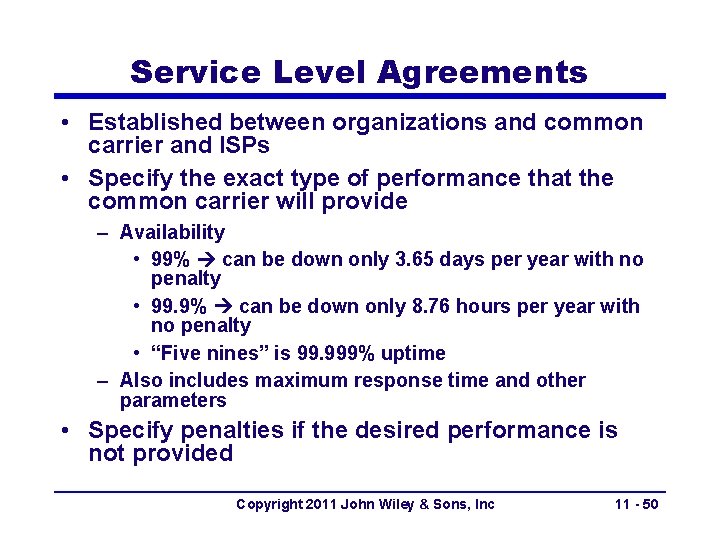 Service Level Agreements • Established between organizations and common carrier and ISPs • Specify Service Level Agreements • Established between organizations and common carrier and ISPs • Specify
