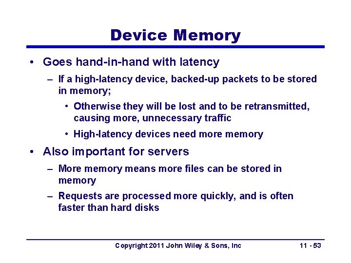 Device Memory • Goes hand-in-hand with latency – If a high-latency device, backed-up packets