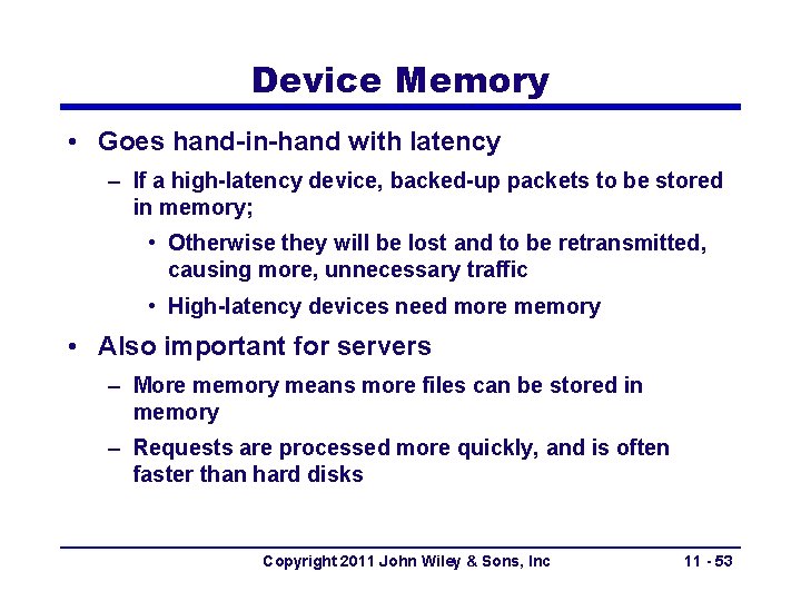 Device Memory • Goes hand-in-hand with latency – If a high-latency device, backed-up packets Device Memory • Goes hand-in-hand with latency – If a high-latency device, backed-up packets