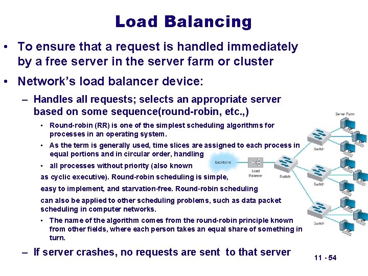 Load Balancing • To ensure that a request is handled immediately by a free