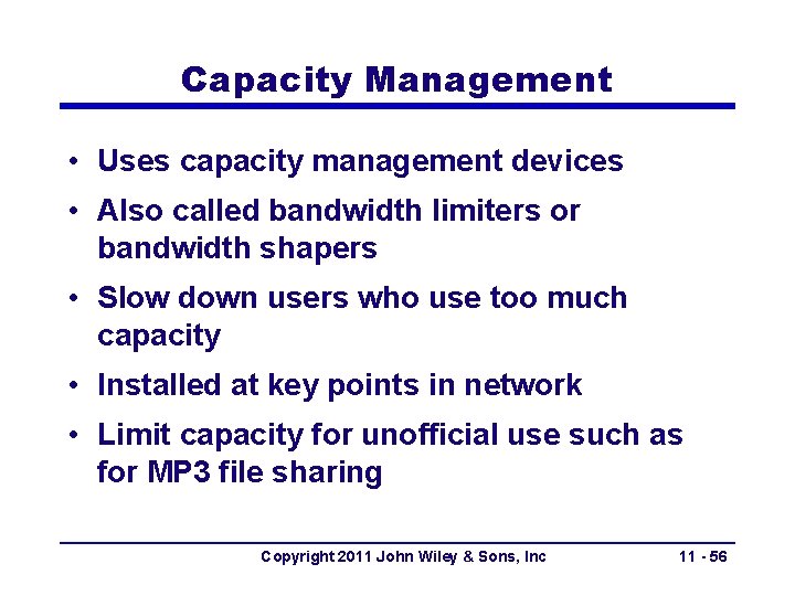 Capacity Management • Uses capacity management devices • Also called bandwidth limiters or bandwidth Capacity Management • Uses capacity management devices • Also called bandwidth limiters or bandwidth