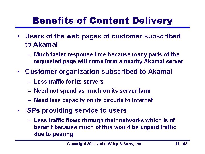 Benefits of Content Delivery • Users of the web pages of customer subscribed to