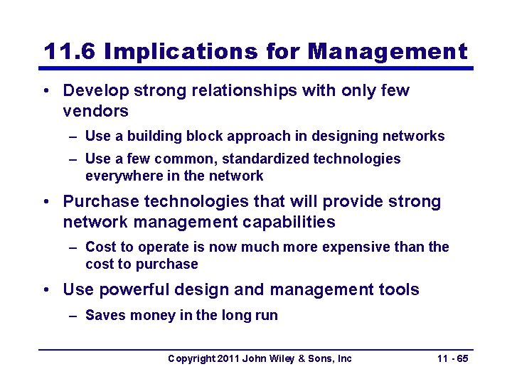 11. 6 Implications for Management • Develop strong relationships with only few vendors –