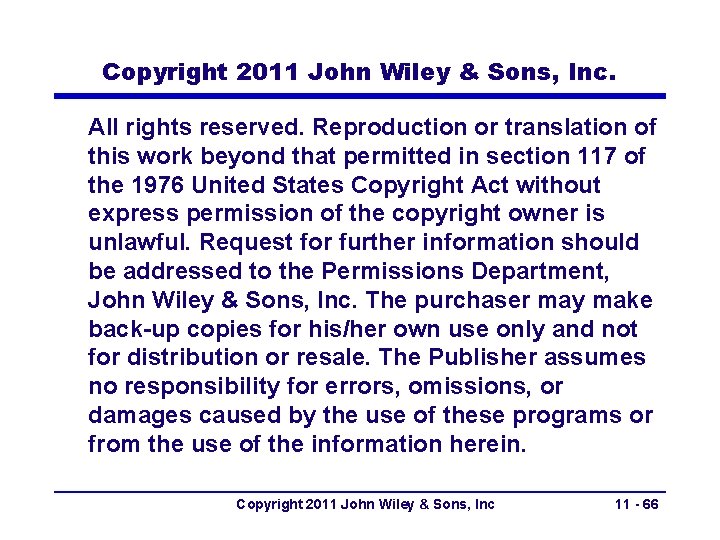 Copyright 2011 John Wiley & Sons, Inc. All rights reserved. Reproduction or translation of Copyright 2011 John Wiley & Sons, Inc. All rights reserved. Reproduction or translation of