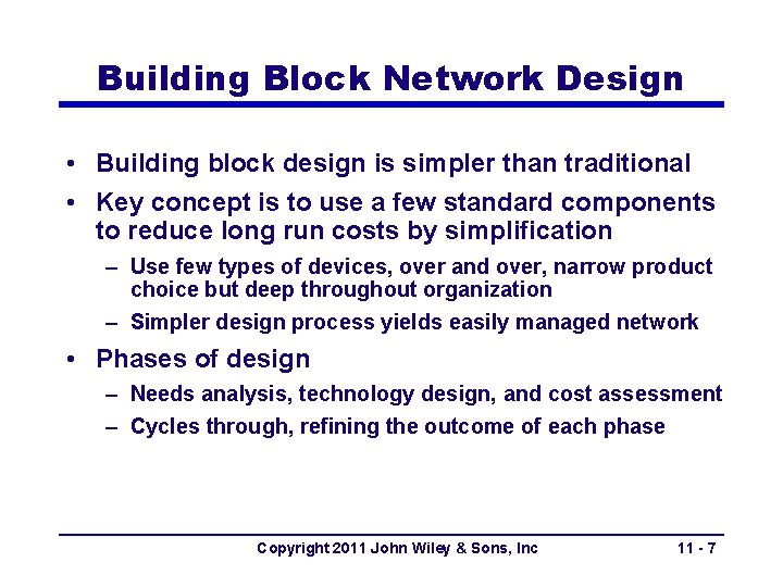 Building Block Network Design • Building block design is simpler than traditional • Key