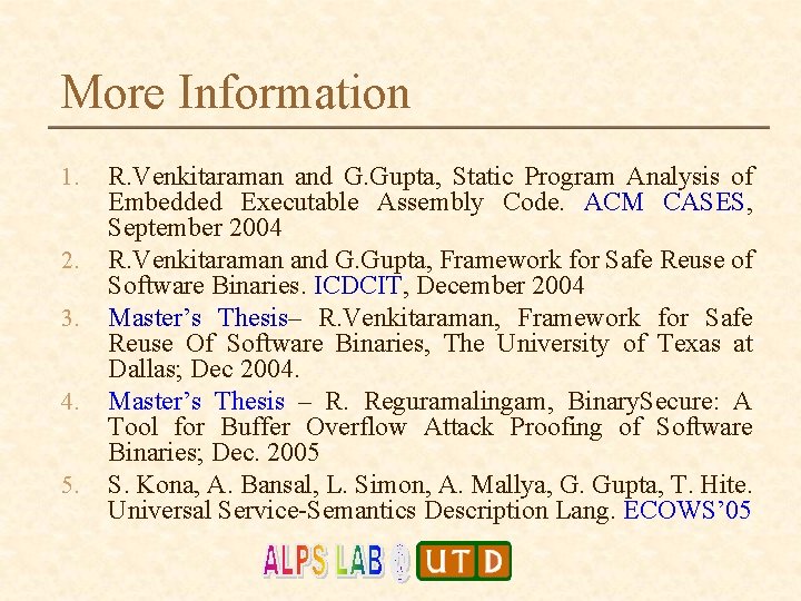 More Information 1. 2. 3. 4. 5. R. Venkitaraman and G. Gupta, Static Program