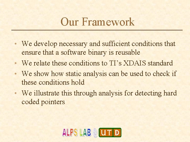 Our Framework • We develop necessary and sufficient conditions that ensure that a software