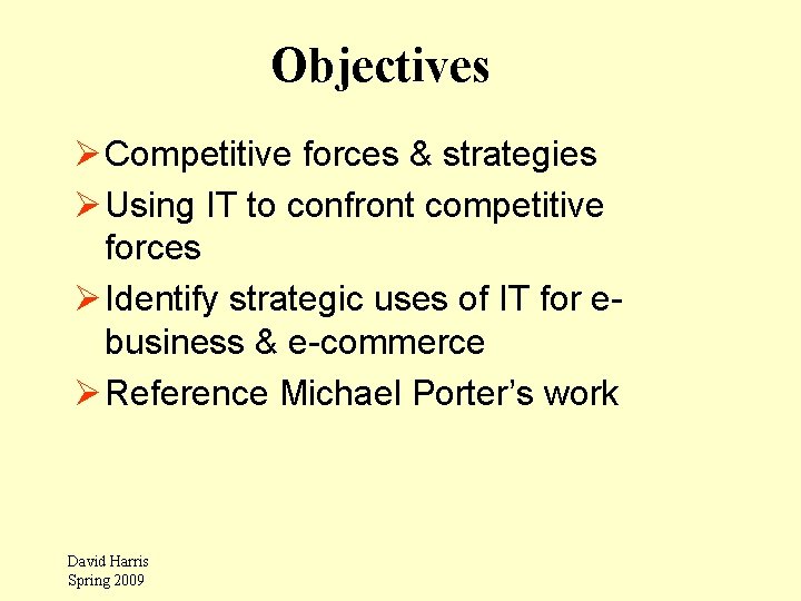 Objectives Ø Competitive forces & strategies Ø Using IT to confront competitive forces Ø