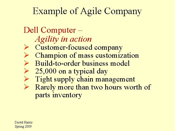 Example of Agile Company Dell Computer – Agility in action Ø Ø Ø David