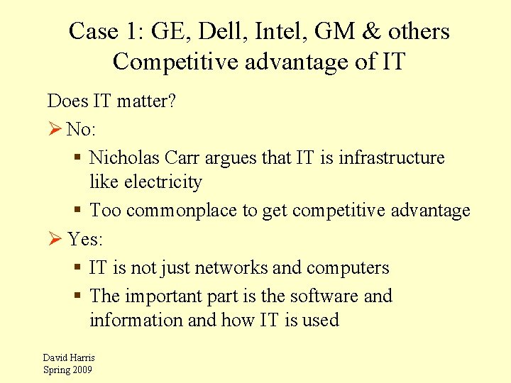 Case 1: GE, Dell, Intel, GM & others Competitive advantage of IT Does IT