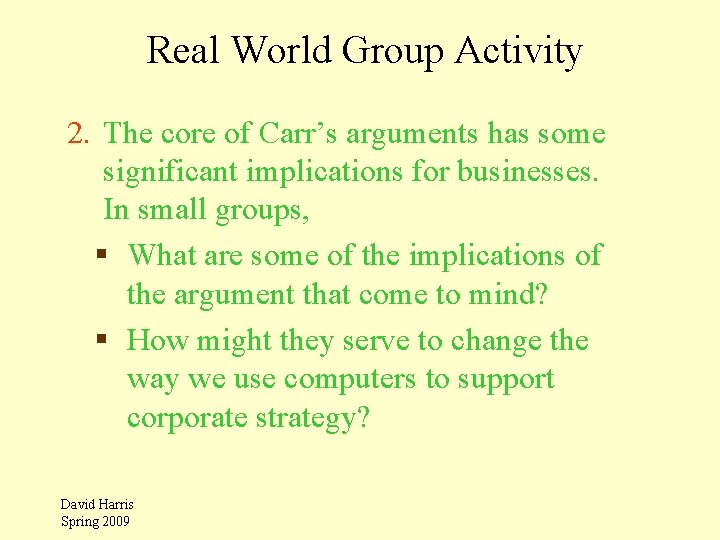 Real World Group Activity 2. The core of Carr’s arguments has some significant implications