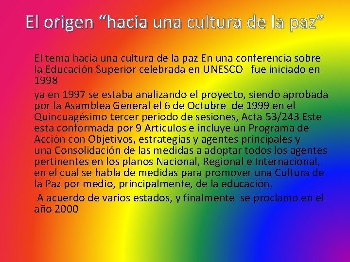 El origen “hacia una cultura de la paz” El tema hacia una cultura de