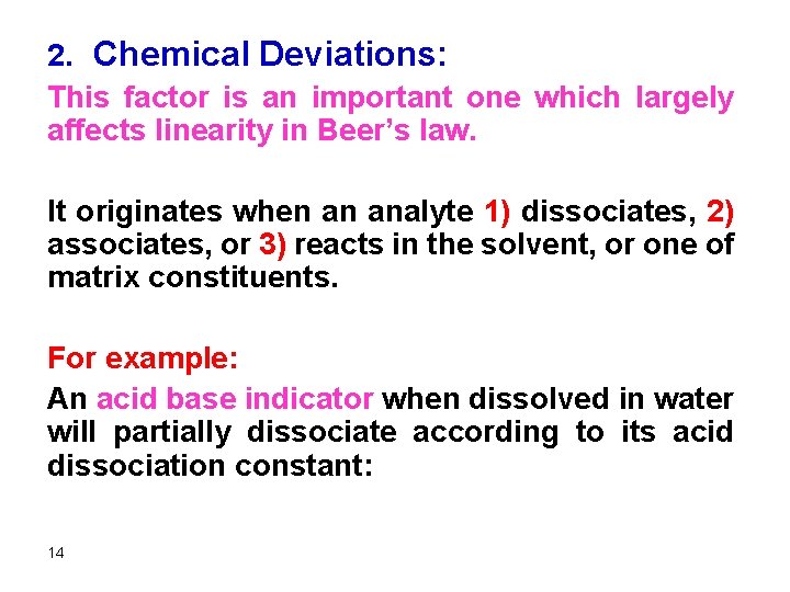 2. Chemical Deviations: This factor is an important one which largely affects linearity in