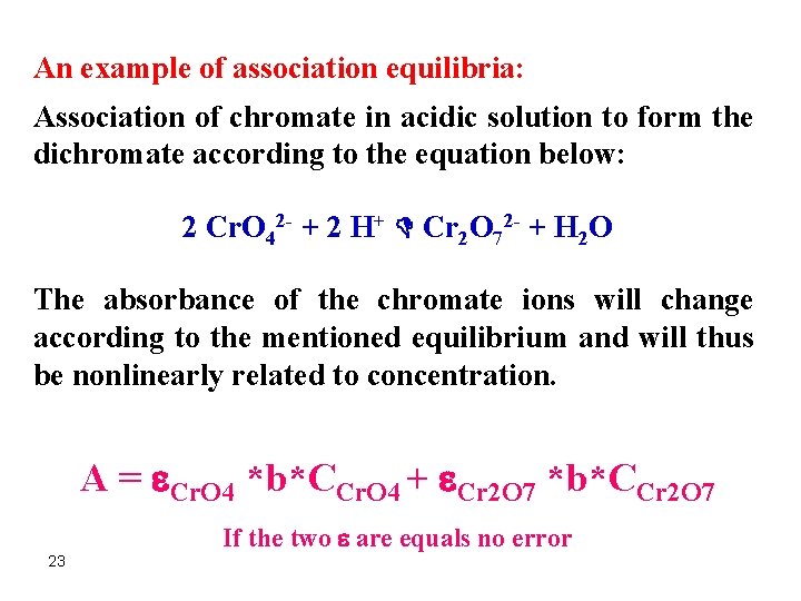 An example of association equilibria: Association of chromate in acidic solution to form the