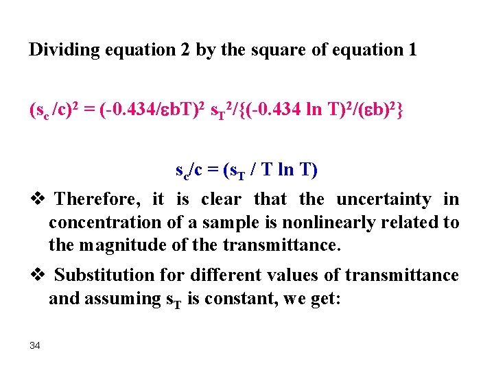 Dividing equation 2 by the square of equation 1 (sc /c)2 = (-0. 434/