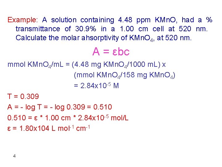 Example: A solution containing 4. 48 ppm KMn. O, had a % transmittance of