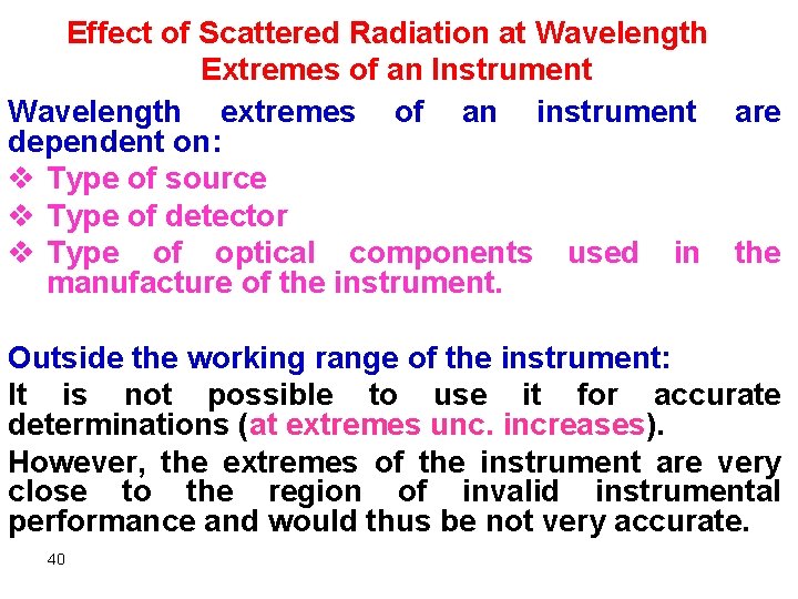 Effect of Scattered Radiation at Wavelength Extremes of an Instrument Wavelength extremes of an