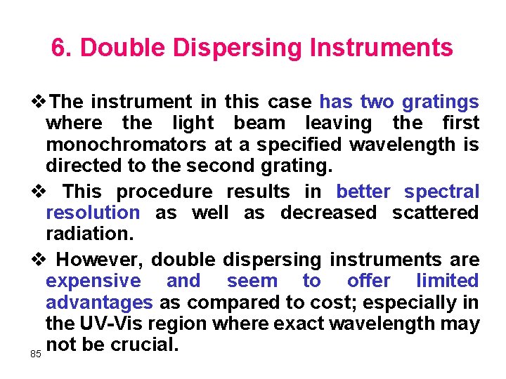 6. Double Dispersing Instruments v. The instrument in this case has two gratings where