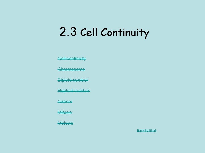 2. 3 Cell Continuity Cell continuity Chromosome Diploid number Haploid number Cancer Mitosis Meiosis