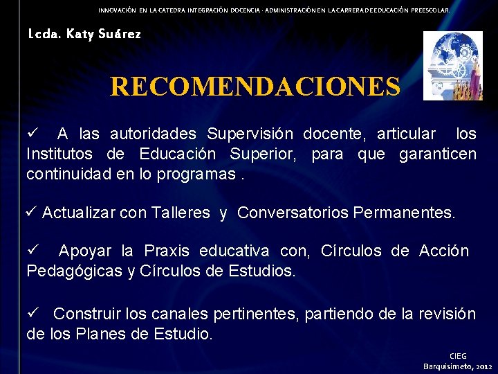 INNOVACIÓN EN LA CATEDRA INTEGRACIÓN DOCENCIA - ADMINISTRACIÓN EN LA CARRERA DE EDUCACIÓN PREESCOLAR.