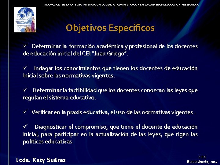 INNOVACIÓN EN LA CATEDRA INTEGRACIÓN DOCENCIA - ADMINISTRACIÓN EN LA CARRERA DE EDUCACIÓN PREESCOLAR.