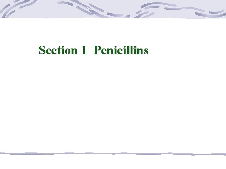 Section 1 Penicillins 