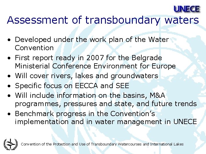 Assessment of transboundary waters • Developed under the work plan of the Water Convention