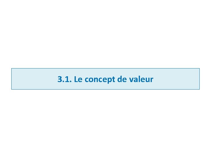 3. 1. Le concept de valeur 