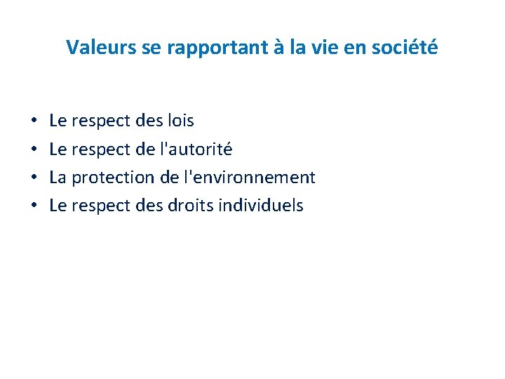 Valeurs se rapportant à la vie en société • • Le respect des lois