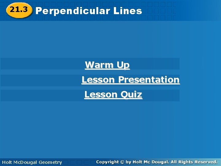 21. 3 Angles Formed by Parallel Lines Perpendicular Lines and Transversals Warm Up Lesson 21. 3 Angles Formed by Parallel Lines Perpendicular Lines and Transversals Warm Up Lesson