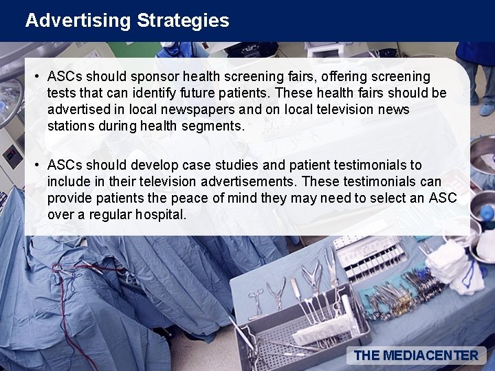 Advertising Strategies • ASCs should sponsor health screening fairs, offering screening tests that can